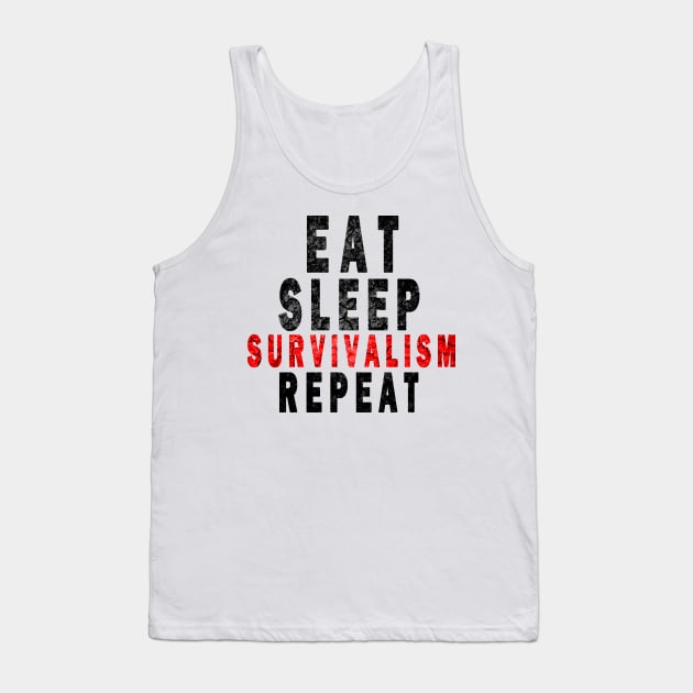 Eat Sleep Survivalism Repeat Tank Top by DesignerMAN